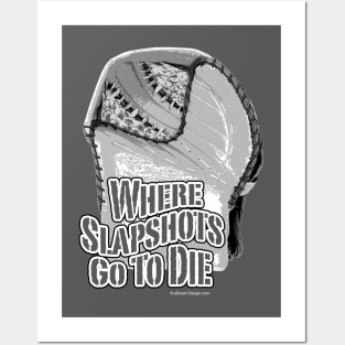 Where Slapshots Go To Die (Hockey) Posters and Art